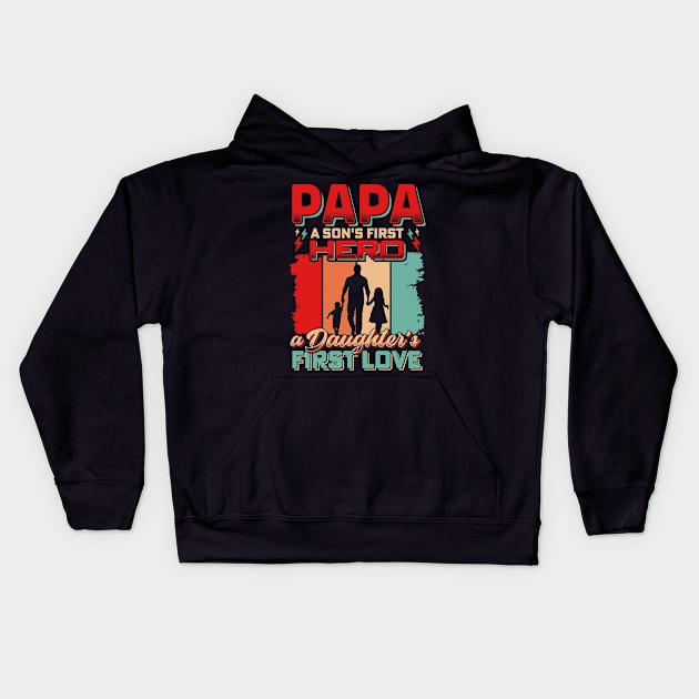 Papa A son's First Hero a Daughter's First Love Kids Hoodie by T-shirt US